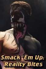 Watch Smack 'Em Up: Reality Bites Movie2k