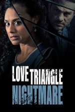 Watch Love Triangle Nightmare Movie2k