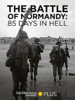 Watch The Battle of Normandy: 85 Days in Hell Movie2k