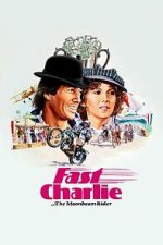 Watch Fast Charlie... the Moonbeam Rider Movie2k