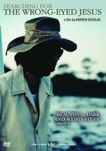 Watch Searching for the Wrong-Eyed Jesus Movie2k