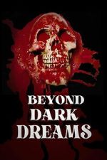 Watch Beyond Dark Dreams Movie2k