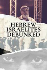 Watch Hebrew Israelites Debunked Movie2k