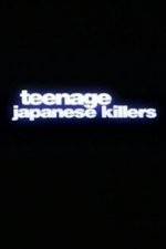 Watch Teenage Japanese Killers Movie2k