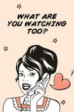 Watch What Are You Watching Too? Movie2k