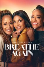 Watch Toni Braxton’s Breathe Again Movie2k