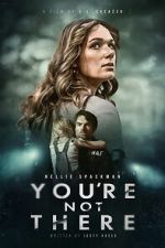 Watch You\'re Not There Movie2k
