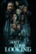 Watch Don\'t Come Looking Movie2k