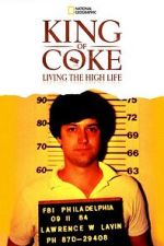 Watch King Of Coke: Living The High Life Movie2k