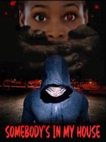 Watch Somebody\'s in My House Movie2k