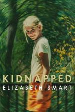 Watch Kidnapped: Elizabeth Smart Movie2k