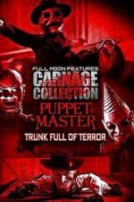 Watch Carnage Collection - Puppet Master: Trunk Full of Terror Movie2k