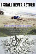 Watch I Shall Never Return Movie2k