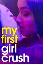 Watch My First Girl Crush Movie2k