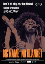 Watch Big Name No Blanket Movie2k
