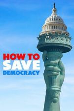 Watch How to Save Democracy Movie2k