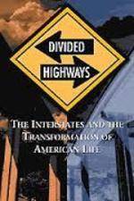 Watch Divided Highways: The Interstates and the Transformation of American Life Movie2k