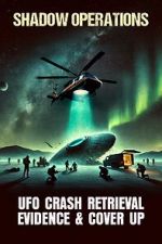 Watch Shadow Operations: Ufo Crash Retrieval Evidence and Cover Up Movie2k