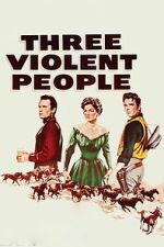 Watch Three Violent People Movie2k