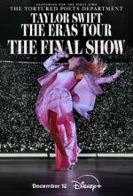Watch Taylor Swift: The Eras Tour - The Final Show Movie2k