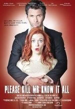 Watch Please Kill Mr. Know It All Movie2k