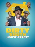Watch Dirty South House Arrest Movie2k