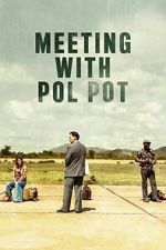 Watch Meeting with Pol Pot Movie2k