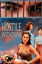 Watch Hostile Intentions Movie2k