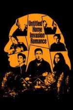 Watch Untitled Home Invasion Romance Movie2k