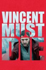 Watch Vincent Must Die Movie2k