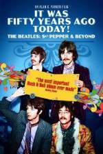 Watch It Was Fifty Years Ago Today... Sgt Pepper and Beyond Movie2k