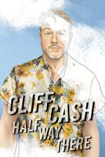 Watch Cliff Cash: Half Way There Movie2k