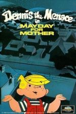 Watch Dennis the Menace in Mayday for Mother Movie2k