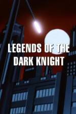 Watch Legends of the Dark Knight The History of Batman Movie2k