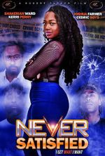 Watch Never Satisfied Movie2k