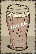 Watch Drunk Bugs (Short 2019) Movie2k