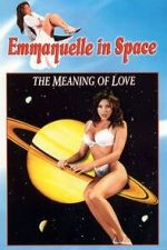 Watch Emmanuelle in Space 7: The Meaning of Love Movie2k
