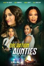 Watch Operation: Aunties Movie2k