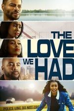 Watch The Love We Had Movie2k