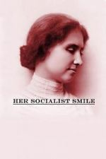 Watch Her Socialist Smile Movie2k