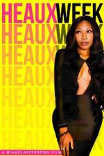 Watch Heaux Week Movie2k