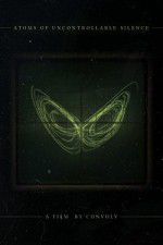 Watch Atoms of Uncontrollable Silence Movie2k