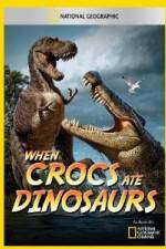 Watch National Geographic When Crocs Ate Dinosaurs Movie2k