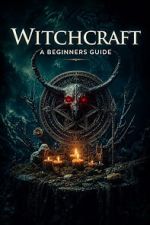 Watch Witchcraft: A Beginners Guide Movie2k