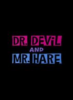 Watch Dr. Devil and Mr. Hare Movie2k