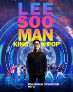 Watch Lee Soo Man: King of K-Pop Movie2k