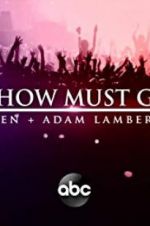 Watch The Show Must Go On: The Queen + Adam Lambert Story Movie2k