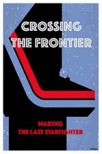 Watch Crossing the Frontier: Making \'The Last Starfighter\' Movie2k