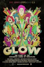 Watch GLOW: The Story of The Gorgeous Ladies of Wrestling Movie2k