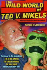 Watch The Wild World of Ted V. Mikels Movie2k